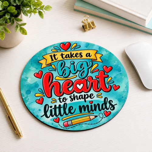 Mousepad Round It Takes A Big Heart